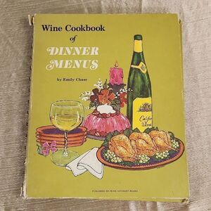 Wine Cookbook of Dinner Menus by Emily Chase 1971